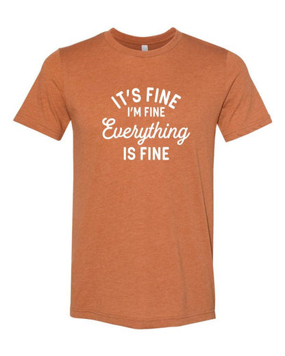 Its Fine, Everythings Fine, Im Fine Softstyle Tee