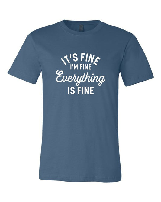 Its Fine, Everythings Fine, Im Fine Softstyle Tee