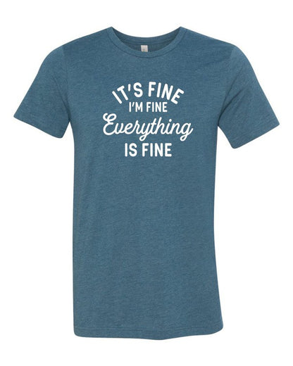 Its Fine, Everythings Fine, Im Fine Softstyle Tee