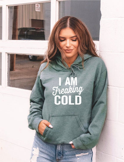 I Am Freaking Cold Softstyle Hoodie