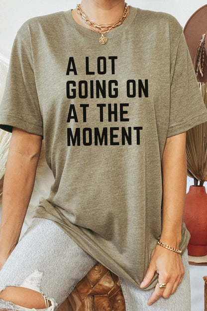 A Lot Going On At The Moment Trending Graphic Tee