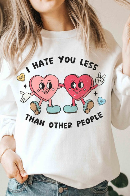 PLUS SIZE - I HATE YOU LESS THAN OTHER PEOPLE Crew