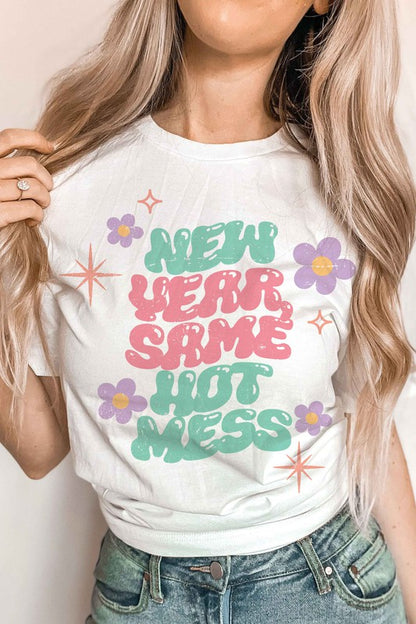 NEW YEAR SAME HOT MESS Graphic Tee