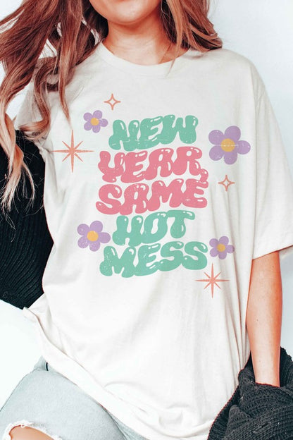 NEW YEAR SAME HOT MESS Graphic Tee